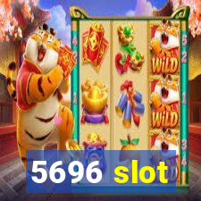 5696 slot
